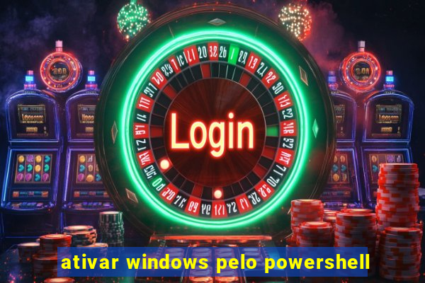 ativar windows pelo powershell